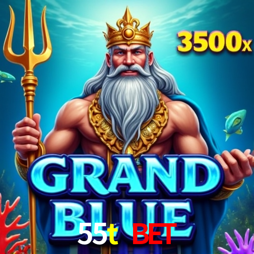 55t bet,55t